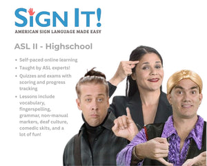 ASL II - Sign It ASL - Highschool